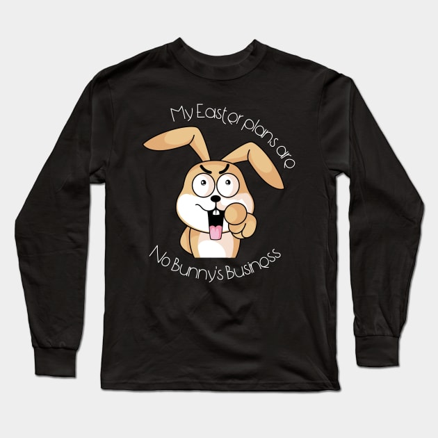 Easter Plans No Bunny's Business Long Sleeve T-Shirt by Mey Designs